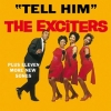 Exciters | Tell Him 