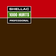 Shellac| 1000 Hurts