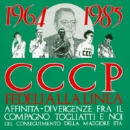 CCCP Fedeli Alla Linea | 1964 - 1985 Affinità - Divergenze 