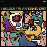 Reigning Sound | A Little More Time With 