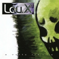 Lou X | A Volte Ritorno 
