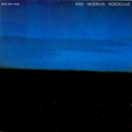 Eno Moebius Roedelius| After The heat
