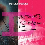 Duran Duran | All You Need Is Now 
