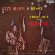 Bostic Earl | Alto Magic In Hi-Fi A Dance Party With Bostic