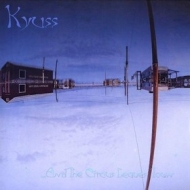 Kyuss | And The Circus Leaves Town 