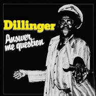Dillinger | Answer Me Question 