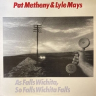 Metheny Pat | As Falls Wichita, So Falls Wichita Falls
