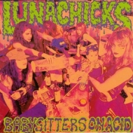 Lunachicks | Babysitter On Acid 