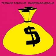 Teenage Fanclub | Badwagonesque 