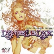 Dax Danielle| Blast the Human Flower