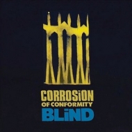 Corrosion Of Conformity | Blind 