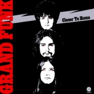 Grand Funk | Closer To Home 