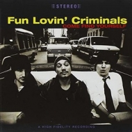 Fun Lovin' Criminals | Come Find Yourself 