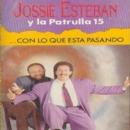 Jossie Esteban Y La Patrulla 15| Con Lo Que Esta Pasando