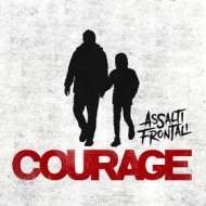 Assalti Frontali | Courage 