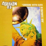 Adrenalin O.D.| Cruising with elvis....