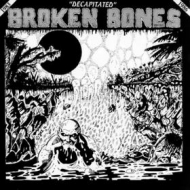 Broken Bones | Decapitated 1983-1986 