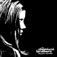 Chemical Brothers | Dig Your Own Hole 