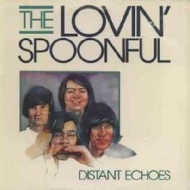 Lovin' Spoonful | Distant Echoes