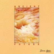 Ancient Future | Dreamchaser 