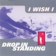 I Wish I| Drop in standing