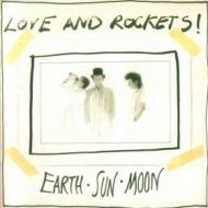Love & Rockets (Bauhaus)| Earth - sun - moon
