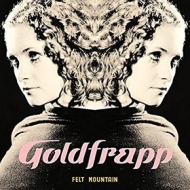 Goldfrapp | Felt Mountain 