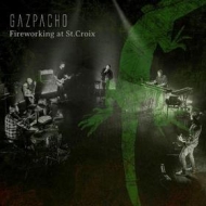 Gazpacho | Firewoeking At St.Croix 