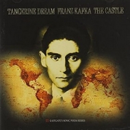 Tangerine Dream | Franz Kafka The Castle 