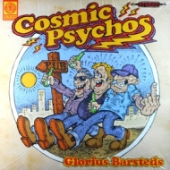 Cosmic Psychos | Glorius Barsteds 