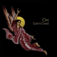 OM | God Is Good 