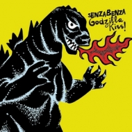 Senza Benza | Godzilla Kiss!