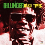 Dillinger              | Hard Times                                                  