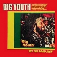 Big Youth | Hit The Road Jack 
