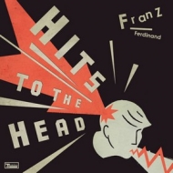 Franz Ferdinand | Hits To The Head 