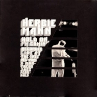 Herbie Mann| Hold On, I'm Comin'