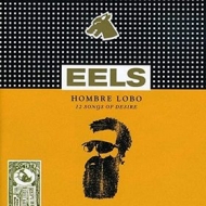 Eels | Hombre Lobo - 12 Songs Of Desire 