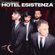 Fast Animals And Slow Kids | Hotel Esistenza 