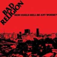Bad Religion | How Could Hell Be Any Worse? 