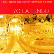 Yo La Tengo | I Cab Hear The Heart Beating As One 