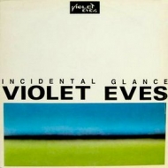 Violet Eves| Incidental Glance