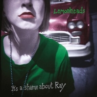 Lemonheads | It's A Shame About Ray 