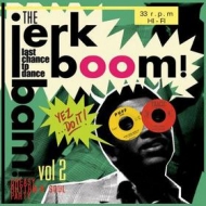 AA.VV. Jerk Boom! Bam! | The Jerk Boom! Bam! Vol. 02