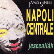 Napoli Centrale | Jesceallàh                                