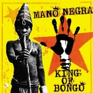 Mano Negra | King Of Bongo 
