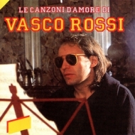Vasco Rossi | Le Canzoni D'Amore Di 