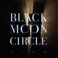 Black Moon Circle | Leave The Ghost Behind 