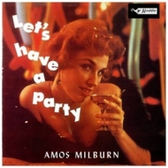Milburn Amos | Let's Have a Party 