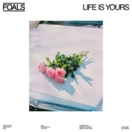 Foals | Life Is Yours 