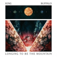 King Buffalo | Longing To Be The Mountain 